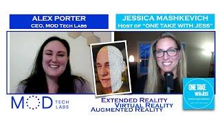 Alex Porter, CEO of MOD Tech Labs, and Jess chat 'realities', XR, VR, AI, 3D on "One Take with Jess"