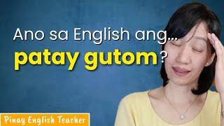 Ano sa English ang PATAY GUTOM?