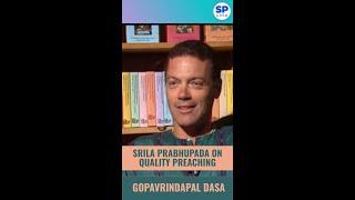 Srila Prabhupada on Quality Preaching