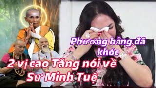 2 vị cao Tăng nói về thầy Minh Tuệ bà Nguyễn phương Hằng khóc thét