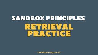 Sandbox Learning Australia: Principles #2 Retrieval Practice