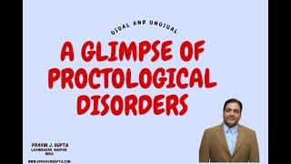 A GLIMPSE OF PROCTOLOGICAL DISORDERS