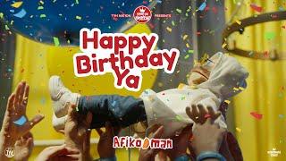 Happy Birthday Ya | Afiko.man (Official Music Video)