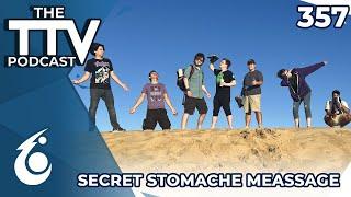 Secret Stomache Meassage | The TTV Podcast #357