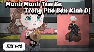 Manh Manh Tìm Ba Trong Phó Bản Kinh Dị | Full 1-10 |  NoNoSub