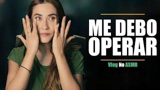 ME DEBO OPERAR - Vlog No Asmr | Asmr with Sasha