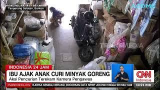 Ibu Ajak Anak Curi Minyak Goreng  | REDAKSI (19/09/24)