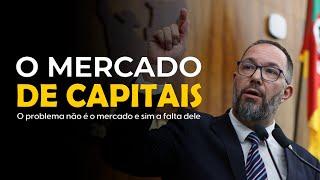 O MERCADO DE CAPITAIS | O problema é a falta de um mercado de capitais