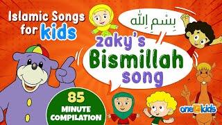 Islamic Songs For Kids | Zaky's Bismillah Song | 85-Minute Compilation