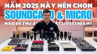 Năm 2025 Này Nên Chọn Soundcard & Micro Nào Để Thu Âm - Hát Livestream Chất Lượng Cho Người Mới ???