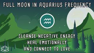  SUPER FULL MOON IN AQUARIUS, Aug 19 2024 | Full Moon Meditation | Full Moon August 2024 | 528 Hz