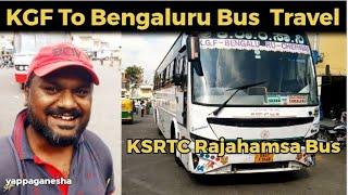 KGF to Bengaluru Bus Travel | KSRTC Rajahamsa Ultra-Deluxe Bus | Bus Fare 111 Rs