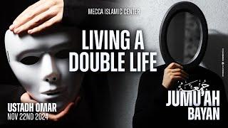 Living a Double Life | Ustadh Omar | Mecca Islamic Center