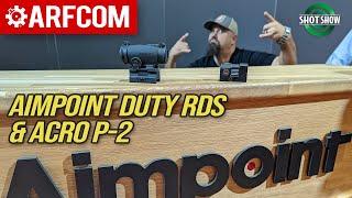 Aimpoint - Duty RDS, Acro P-2 - SHOT Show 2022