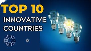 Top 10 Most Innovative Countries | 2024