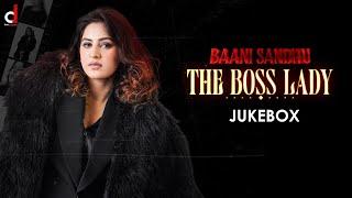 The boss lady (Full Album) Baani Sandhu | Jukebox | Gur sidhu | Latest punjabi song 2022