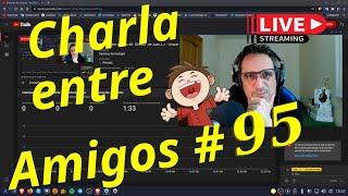 Charla entre amigos # 95 - Directo - de Juan J.J. - Linuxeroerrante