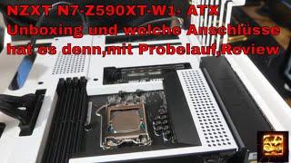 NZXT N7-Z590XT-W1- ATX  Unboxing und welche Anschlüsse hat es denn,mit Probelauf,Review