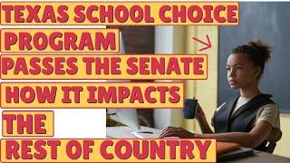 TEXAS SCHOOL CHOICE PROGRAM PASSES THE SENATE--THIS IS GOOD NEWS