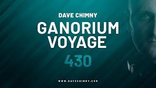 Ganorium Voyage 430 (2019) ⋆ Dave Chimny ⋆ Trance ⋆ DJ Mix ⋆ Podcast ⋆ Radio Show