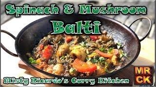 Spinach & Mushroom Balti | Misty Ricardo's Curry Kitchen