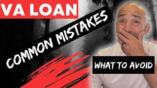 Common Mistakes to Avoid when Applying for a VA Home Loan