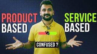 Working in Product based vs Service based companies - What are the  differences ?