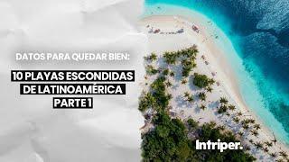 10 playas MÁS INCREÍBLES en Latinoamérica - Parte 1 | #Intriper