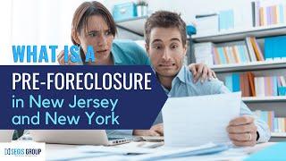 What is a Pre Foreclosure in New Jersey and New York