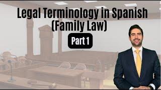 Legal Terminology in Spanish (Family Law) | Part 1