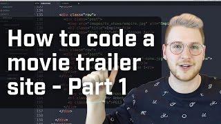 How to Code a Movie Trailer Site - Part 1 (Week 4 of 12)