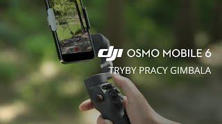 DJI Osmo Mobile 6 - Tryby pracy gimbala