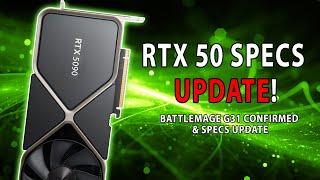 RTX 50 Specs UPDATE | Battlemage G31 CONFIRMED & Specs Update