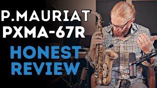 Honest Reaction to the P. Mauriat PXMA-67R Pro Series Alto Sax