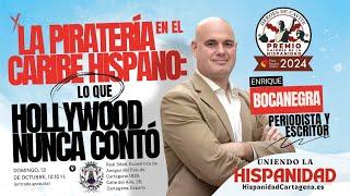 La piratería en en Caribe Hispano: lo que Hollywood nunca contó. Con Enrique Bocanegra