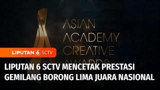 AACA 2024: Liputan 6 SCTV Borong Lima Juara Nasional | Liputan 6