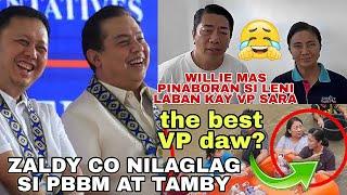 LAGLAGAN NA! ZALDY CO NILAGLAG SI TAMBY AT PBBM! WILLIE MAS PINABORAN SI LENI KUMPARA KAY VP SARA