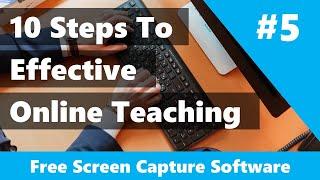 10 Ways To Teach Online Effectively: #5 - Free Screen Capture Tools