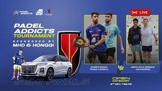 Padel Addicts Tournament Open Category Final | Live at 8:30 PM Today! Sponsored by MHD & Hongqi