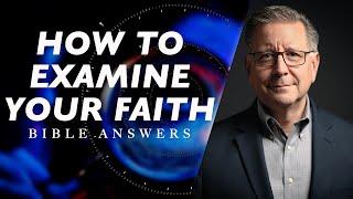 How to examine your faith