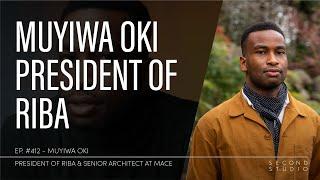 #412 - Muyiwa Oki, President of RIBA & Senior Architect at MACE