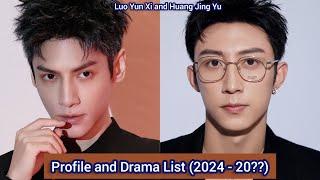 Huang Jing Yu and Luo Yun Xi | Profile and Drama List (2024 - 20??) |