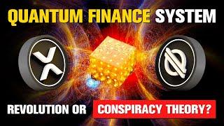  Quantum Financial System (QFS): Revolutionizing Finance or Conspiracy Theory?