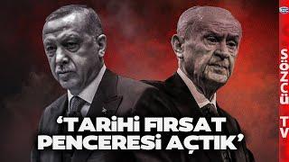 Bahçeli'nin Öcalan Çağrısı Sonrası Erdoğan'dan da Çıkış Geldi! 'Tarihi Fırsat Penceresi'