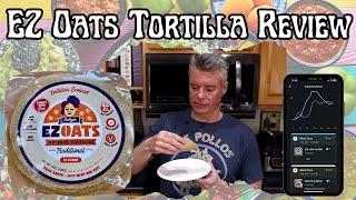 EZ Oats Tortilla Review with Glucose Testing and Comparison