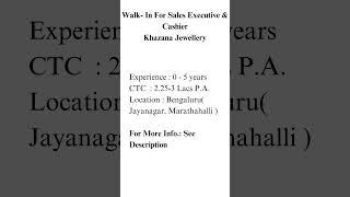 Walk- In For Sales Executive & Cashier Khazana Jewellery