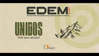 EDEM 2024 - UNIDOS POR UMA MISSÃO!