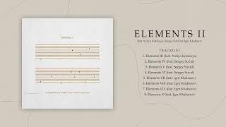 Denis Stelmakh & Igor Khabarov - Elements VIII