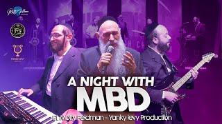 A Night With MBD - Ft. Motty Feldman - Yanky Levy Production