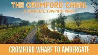 The Cromford Canal Towpath Walk - Cromford to Ambergate